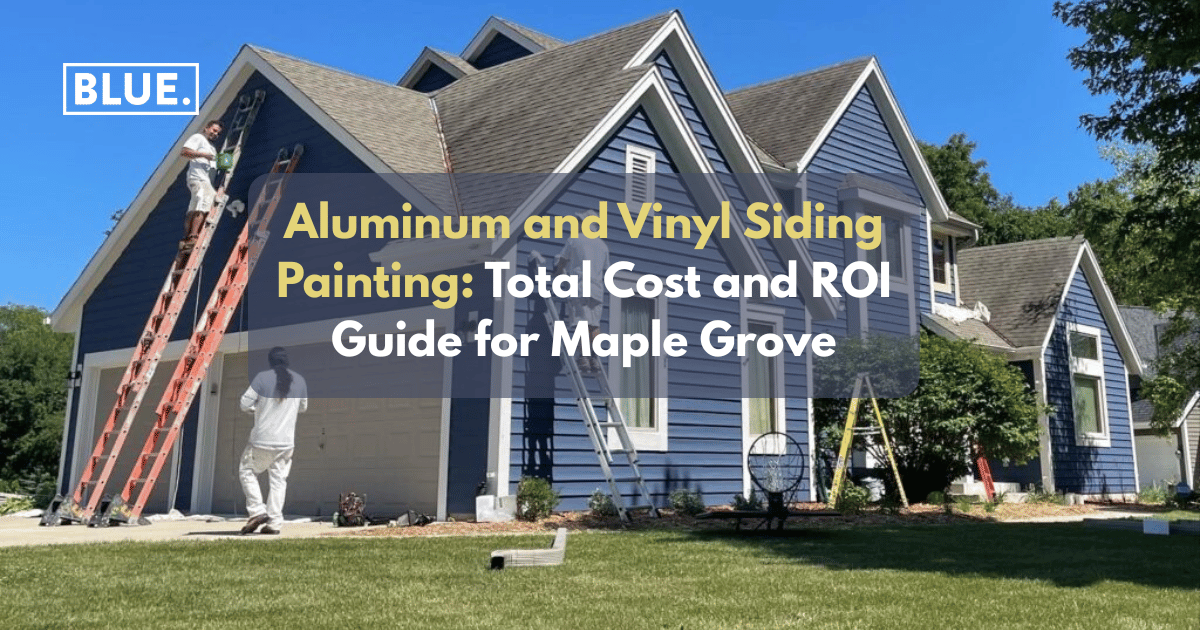 Aluminum and Vinyl Siding Painting: Total Cost and ROI Guide for Maple Grove