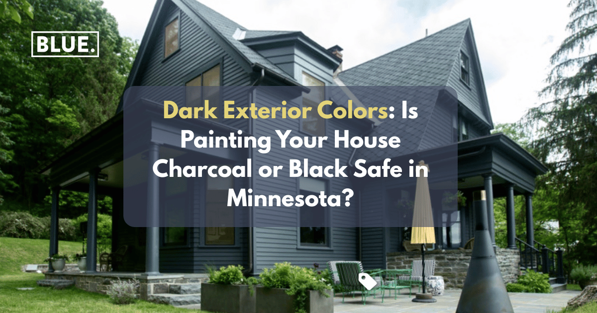 Dark Exterior Colors: Is Painting Your House Charcoal or Black Safe in Minnesota?