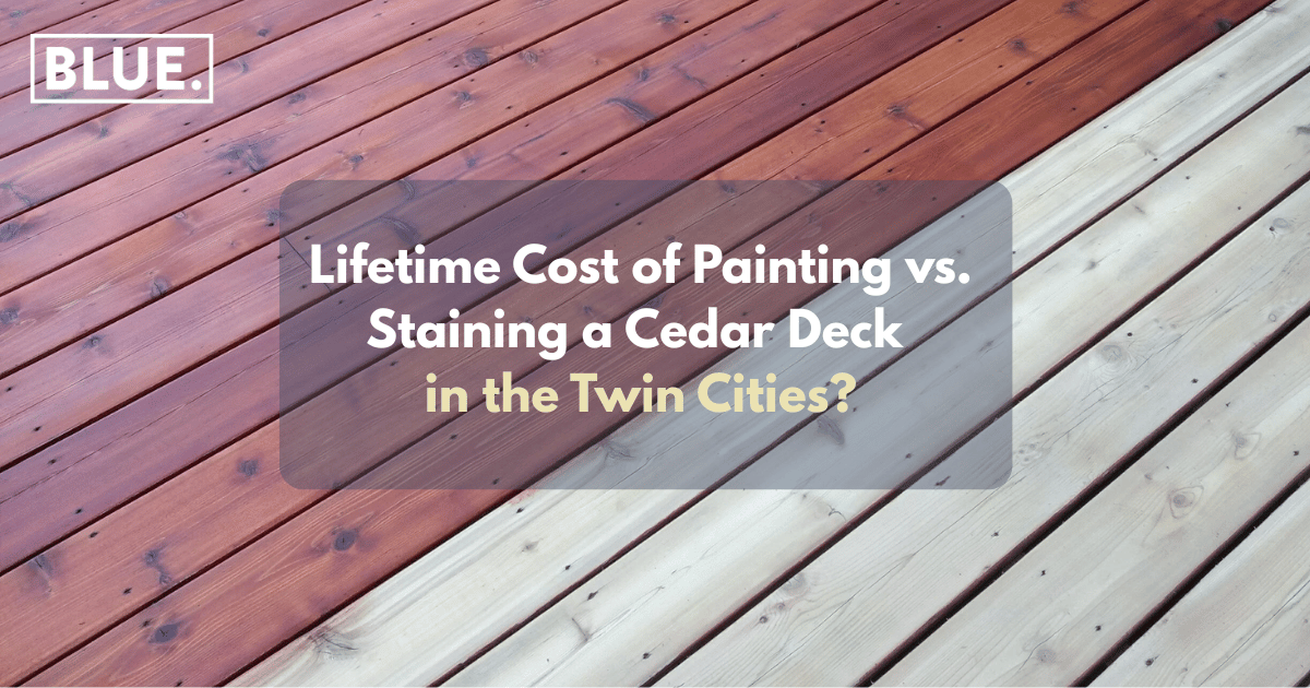 What Is the Lifetime Cost of Painting vs. Staining a Cedar Deck in the Twin Cities?