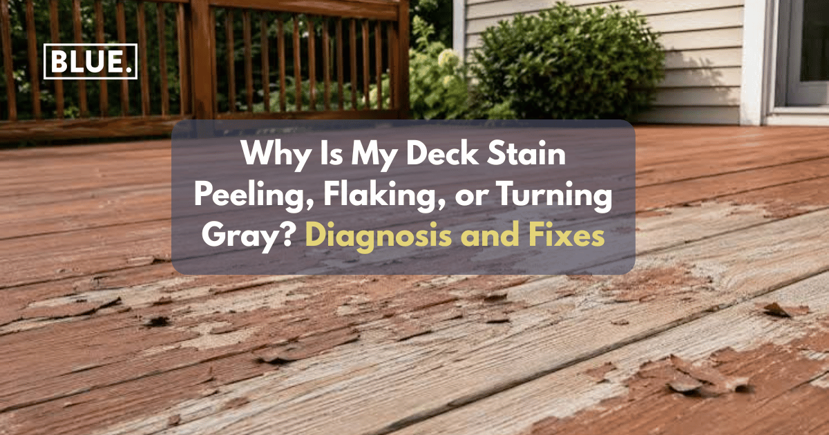 Why Is My Deck Stain Peeling, Flaking, or Turning Gray? Diagnosis and Fixes