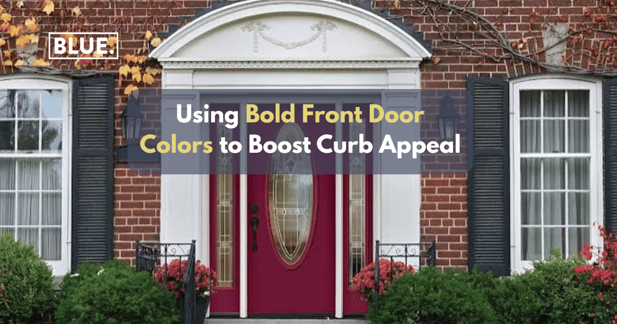 Using Bold Front Door Colors to Boost Curb Appeal