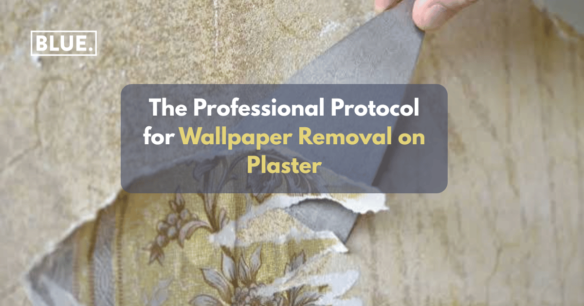 The Professional Protocol for Wallpaper Removal on Plaster