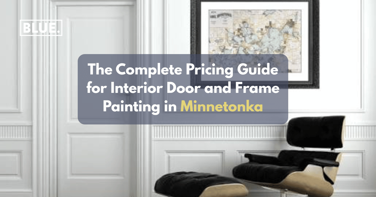 The Complete Pricing Guide for Interior Door and Frame Painting in Minnetonka
