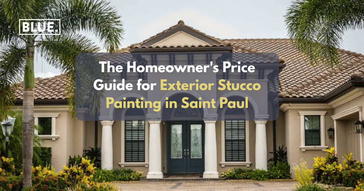 The Homeowner’s Price Guide for Exterior Stucco Painting in Saint Paul