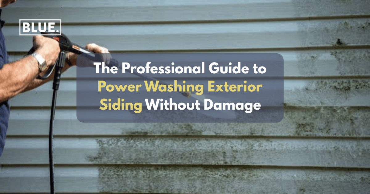 The Professional Guide to Power Washing Exterior Siding Without Damage