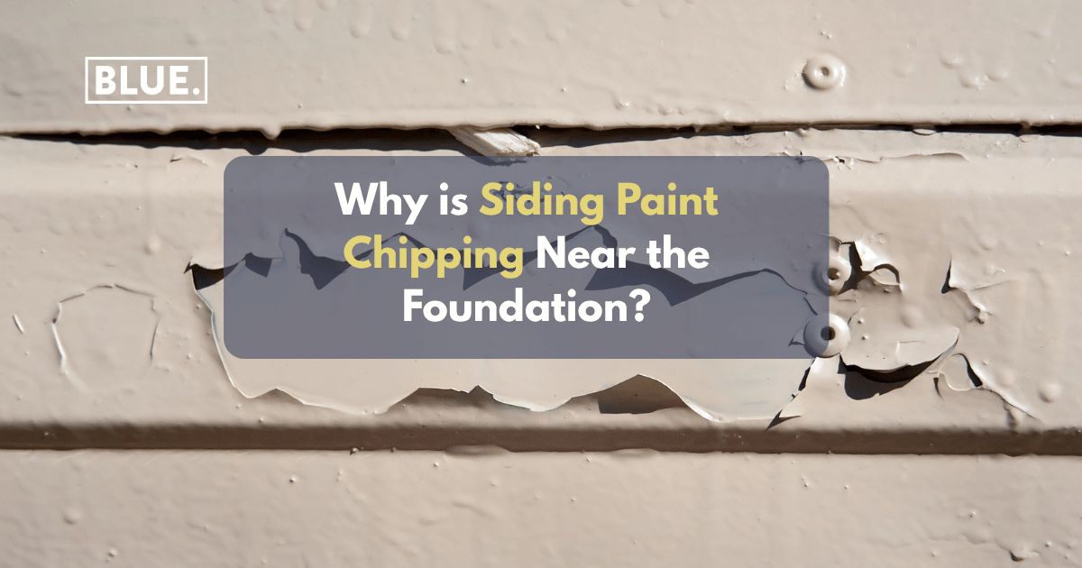 Why is Siding Paint Chipping Near the Foundation?